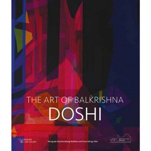 Doshi: The Art of Balkrishna - by  Balkrishna Doshi & Khushnu Panthaki Hoof & Roshini Vadehra (Hardcover) - 1 of 1