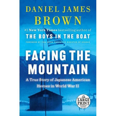 Facing the Mountain - Large Print by  Daniel James Brown (Paperback)