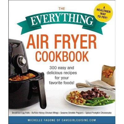 The Everything Air Fryer Cookbook - (Everything(r)) by  Michelle Fagone (Paperback)