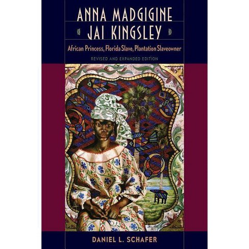 Anna Madgigine Jai Kingsley - by  Daniel L Schafer (Paperback) - image 1 of 1