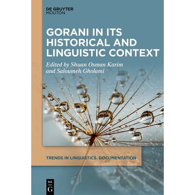 Gorani in Its Historical and Linguistic Context - (Trends in Linguistics. Documentation [Tildoc]) by  Shuan Osman Karim & Saloumeh Gholami