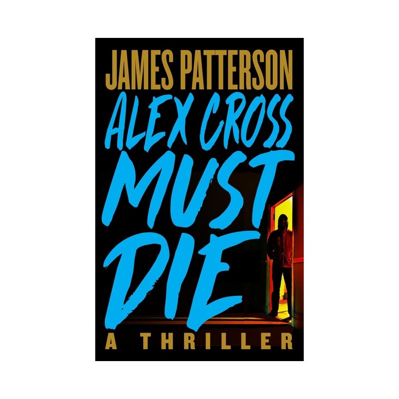 Alex Cross Must Die - (Alex Cross Novels) by James Patterson, 1 of 2