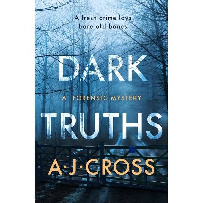 Dark Truths - by  A J Cross (Paperback)