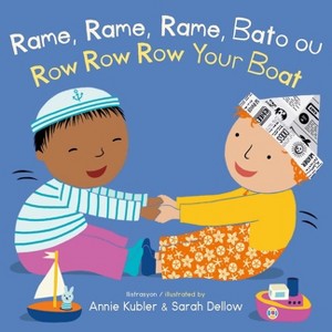Rame, Rame, Rame Bato Ou/Row Row Row Your Boat - (Baby Rhyme Time (Haitian Creole/English)) (Board Book) - 1 of 1