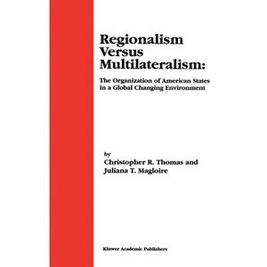 Regionalism Versus Multilateralism - by  Christopher R Thomas & Juliana T Magloire (Hardcover) - 1 of 1