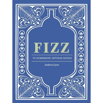 Fizz - by  Andrea Lynn (Hardcover)