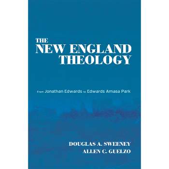 The New England Theology - by  Douglas A Sweeney & Allen C Guelzo (Paperback)