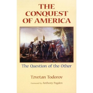 The Conquest of America - by  Tzvetan Todorov (Paperback) - 1 of 1