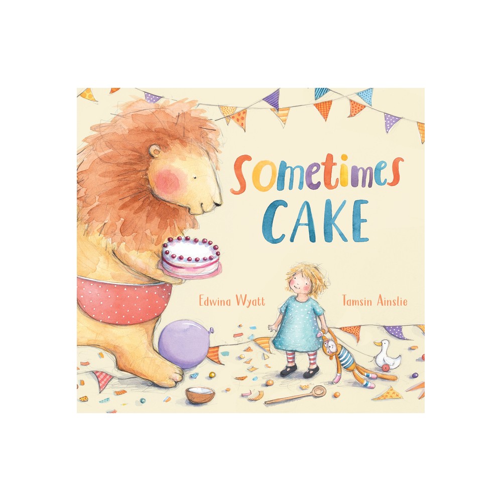 Sometimes Cake - by Edwina Wyatt (Hardcover)