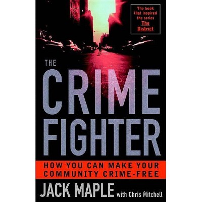 The Crime Fighter - by  Jack Maple & Chris Mitchell (Paperback)