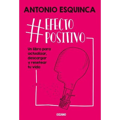 #Efectopositivo - by  Antonio Esquinca (Paperback)