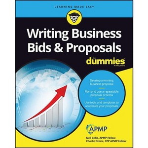 Writing Business Bids and Proposals for Dummies - (For Dummies) by  Neil Cobb & Charlie Divine (Paperback) - 1 of 1