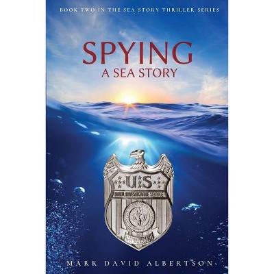 Spying - by  Mark Albertson (Paperback)