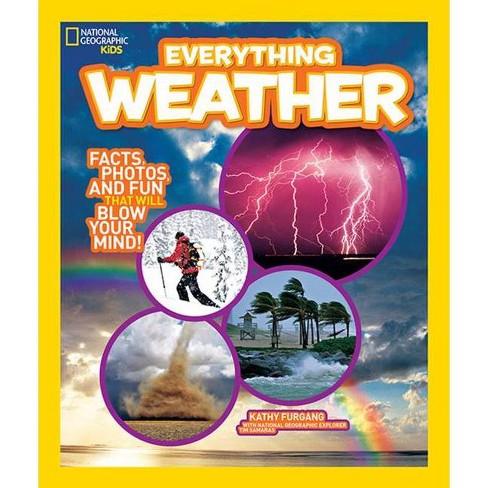 National Geographic Kids Everything Weather - by  Kathy Furgang (Paperback) - image 1 of 1