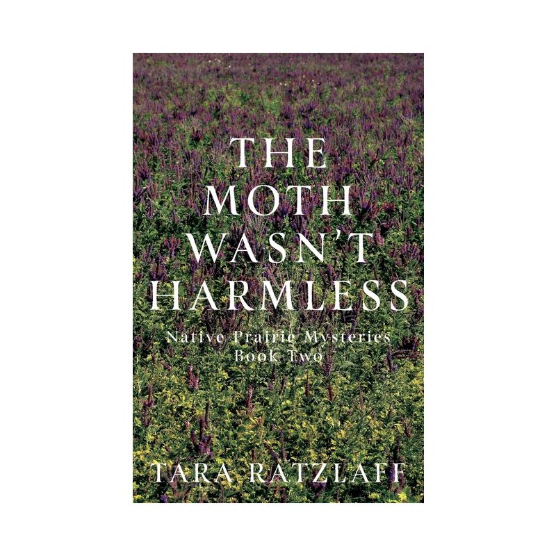The Moth Wasn't Harmless - by  Tara Ratzlaff (Paperback), 1 of 2