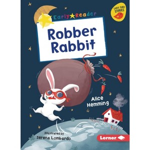 Robber Rabbit - (Early Bird Readers -- Yellow (Early Bird Stories (Tm))) by  Alice Hemming (Paperback) - 1 of 1