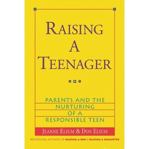 Raising a Teenager - by  Jeanne Elium & Don Elium (Paperback) - 1 of 1