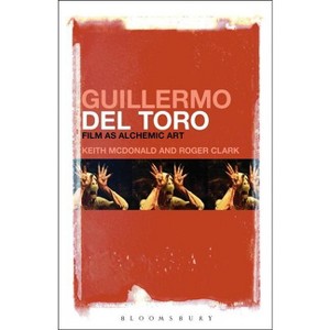 Guillermo del Toro - by  Keith McDonald & Roger Clark (Paperback) - 1 of 1