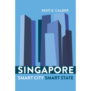 Singapore - by  Kent E Calder (Paperback) - 1 of 1
