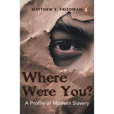 Where Were You? - by  Matthew S Friedman (Paperback)