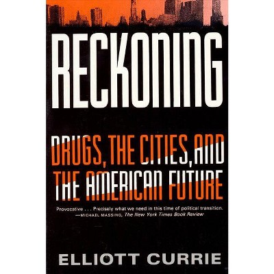 Reckoning - by  Elliott Currie (Paperback)