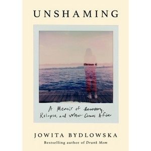 Unshaming - by Jowita Bydlowska - 1 of 1