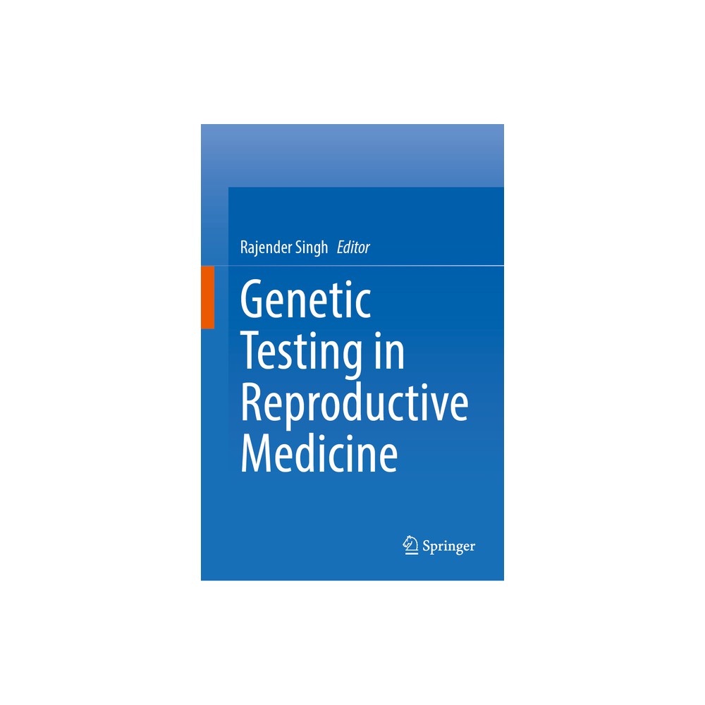 Genetic Testing in Reproductive Medicine - by Rajender Singh (Hardcover)