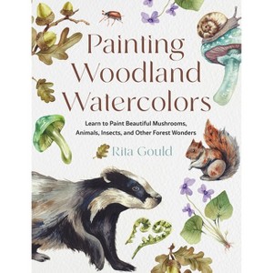 Painting Woodland Watercolors - by  Rita Gould (Paperback) - 1 of 1