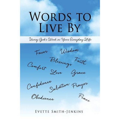 Words to Live By - by  Evette Smith-Jenkins (Paperback)