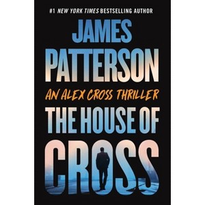 The House of Cross - (Alex Cross Novels) by James Patterson - 1 of 1