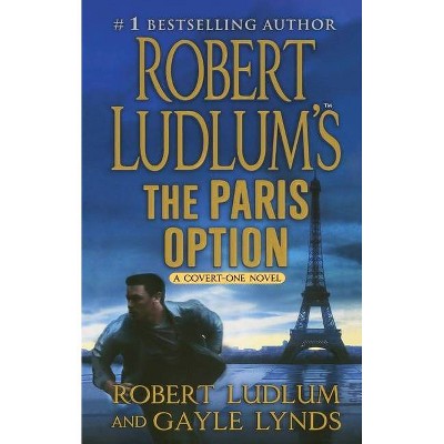 Robert Ludlum's the Paris Option - (Covert-One) by  Robert Ludlum & Gayle Lynds (Paperback)