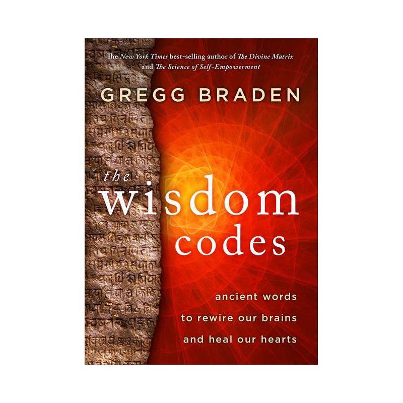 The Wisdom Codes - by  Gregg Braden (Paperback), 1 of 2