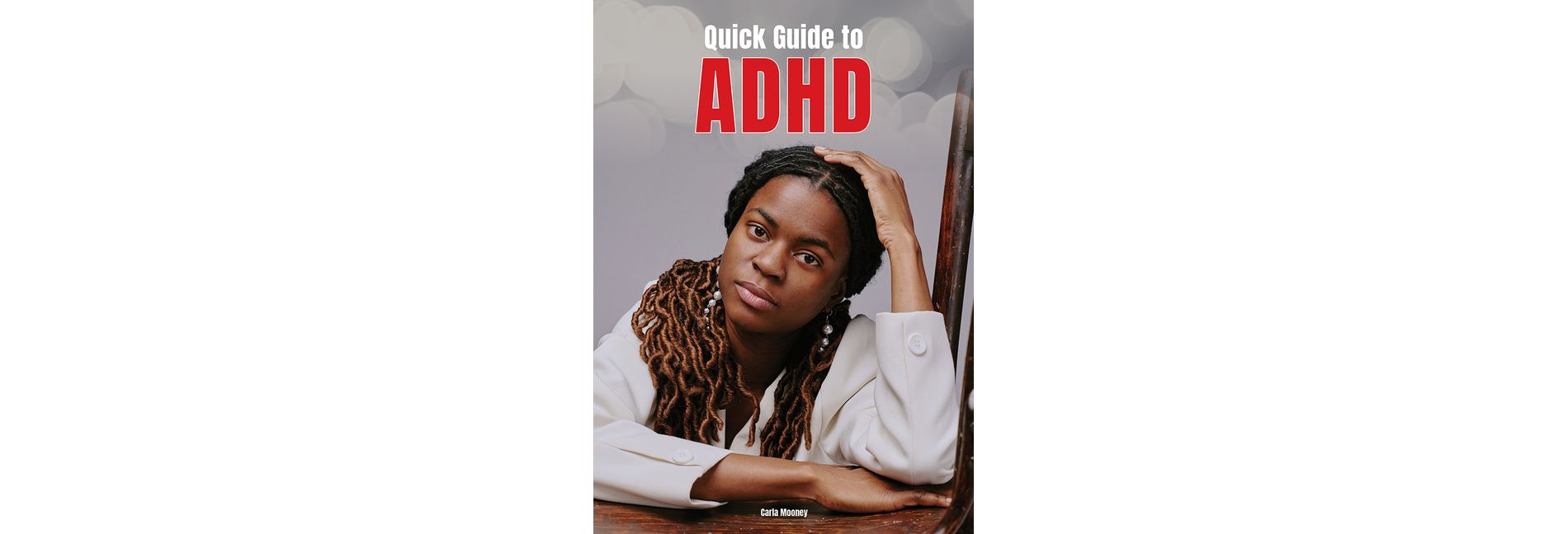 Quick Guide to ADHD - by  Carla Mooney (Hardcover)