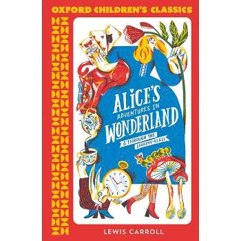 Alice's Adventures in Wonderland - (Oxford Children's Classics) by  Lewis Carroll (Paperback)