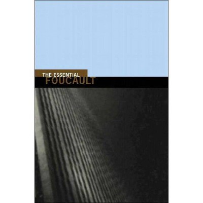 The Essential Foucault - (New Press Essential) by  Michel Foucault & Paul Rabinow & Nikolas S Rose (Paperback)