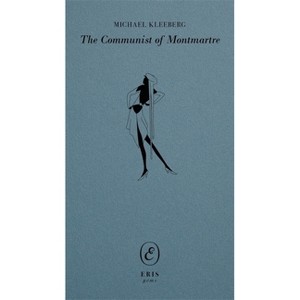 The Communist of Montmartre - (Eris Gems) by  Michael Kleeberg (Paperback) - 1 of 1