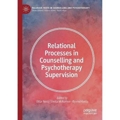 Relational Processes in Counselling and Psychotherapy Supervision - (Palgrave Texts in Counselling and Psychotherapy) (Paperback)