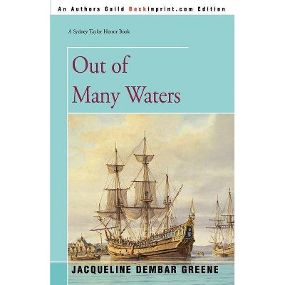 Out of Many Waters - by  Jacqueline Dembar Greene (Paperback)