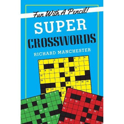  Super Crosswords - by  Richard Manchester (Paperback) 