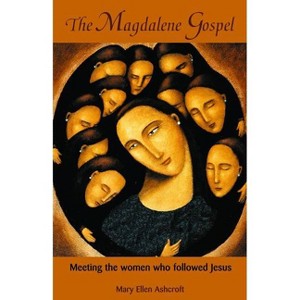 The Magdalene Gospel - by  Mary Ellen Ashcroft (Paperback) - 1 of 1