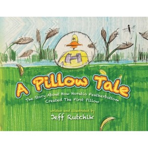 A Pillow Tale - by  Jeff Rutchik (Paperback) - 1 of 1