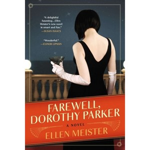 Farewell, Dorothy Parker - (Dorothy Parker Novel) by  Ellen Meister (Paperback) - 1 of 1