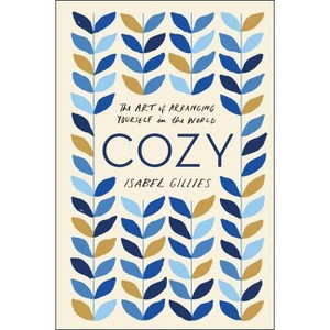 Cozy - by Isabel Gillies (Paperback) - 1 of 1