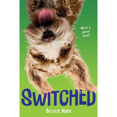 Switched - by  Bruce Hale (Hardcover)