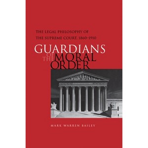 Guardians of the Moral Order - by  Mark Warren Bailey (Hardcover) - 1 of 1
