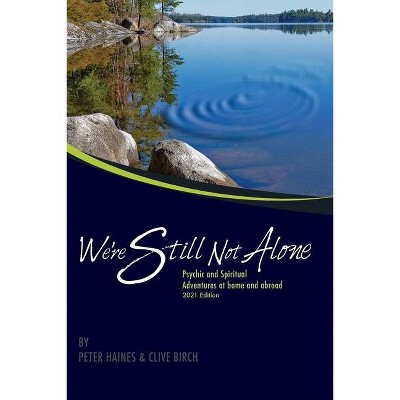 We're Still Not Alone - by  Clive Birch & Peter Haines (Paperback)