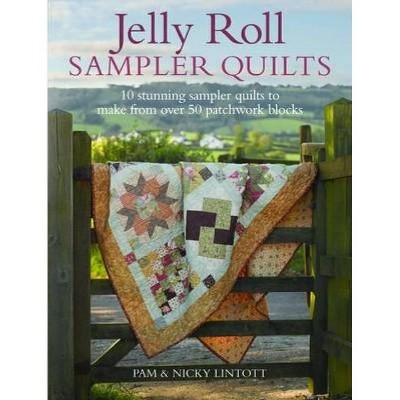 Jelly Roll Sampler Quilts - by  Pam Lintott (Paperback)