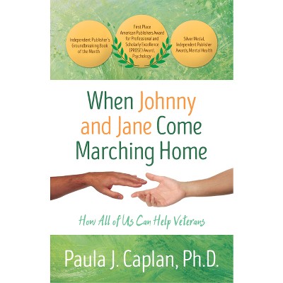 When Johnny and Jane Come Marching Home - by  Paula J Caplan (Paperback)