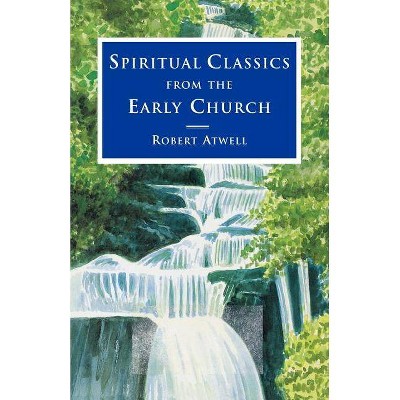 Spiritual Classics from the Early Church - (Paperback)