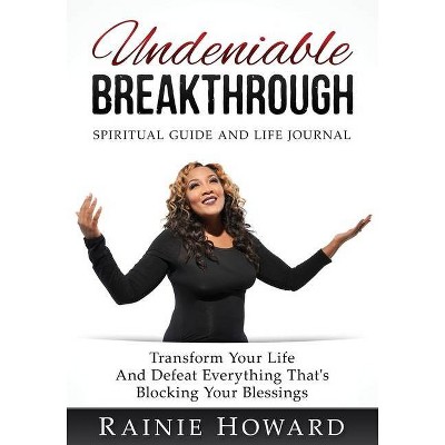 Undeniable Breakthrough - by  Rainie Howard (Paperback)